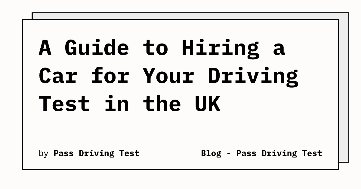 a-guide-to-hiring-a-car-for-your-driving-test-in-the-uk